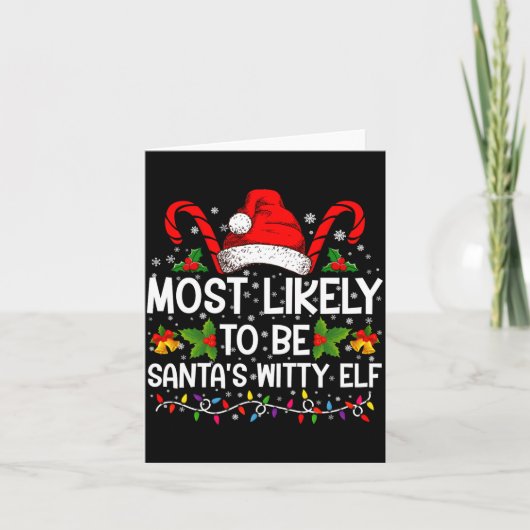 Most Likely To Be Santas Witty Elf Christmas  Kaart (Voorkant)