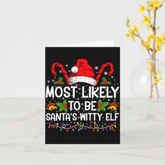 Most Likely To Be Santas Witty Elf Christmas  Kaart (Gele Bloem)
