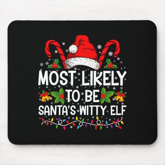 Most Likely To Be Santas Witty Elf Christmas  Muismat (Voorkant)