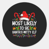 Most Likely To Be Santas Witty Elf Christmas  Ronde Sticker (Voorkant)