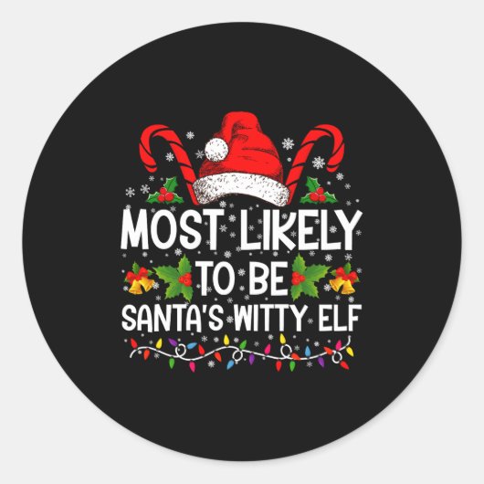 Most Likely To Be Santas Witty Elf Christmas  Ronde Sticker (Voorkant)