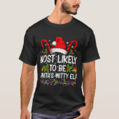 Most Likely To Be Santas Witty Elf Christmas  T-shirt (Voorkant)