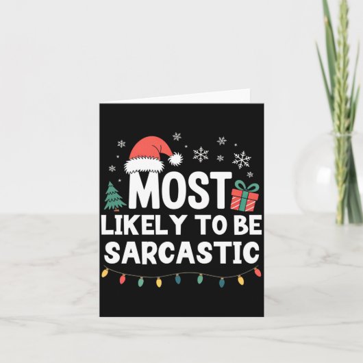 Most Likely To Be Sarcastic Christmas Funny Xmas L Kaart (Voorkant)