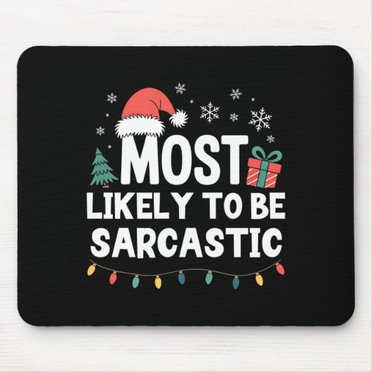 Most Likely To Be Sarcastic Christmas Funny Xmas L Muismat (Voorkant)