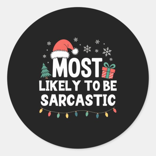Most Likely To Be Sarcastic Christmas Funny Xmas L Ronde Sticker (Voorkant)