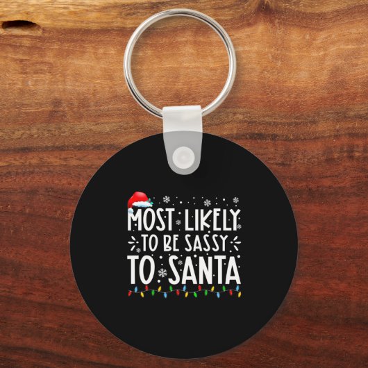 Most Likely To Be Sy To Santa Family Christmas  Sleutelhanger (Voorkant)