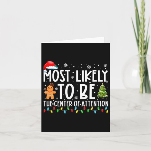 Most Likely To Be The Center Of Attention Christma Kaart (Voorkant)