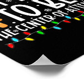 Most Likely To Be The Center Of Attention Christma Poster (Hoek)