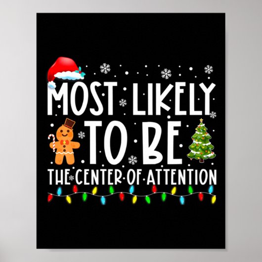 Most Likely To Be The Center Of Attention Christma Poster (Voorkant)