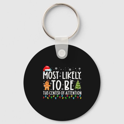 Most Likely To Be The Center Of Attention Christma Sleutelhanger (Voorkant)