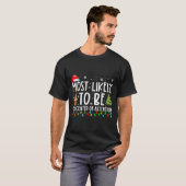 Most Likely To Be The Center Of Attention Christma T-shirt (Voorkant volledig)