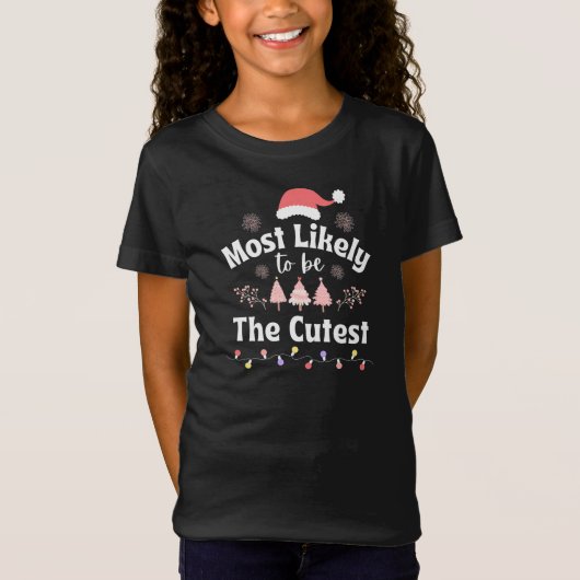 Most Likely to be The Cutest. Girl T shirt (Voorkant)