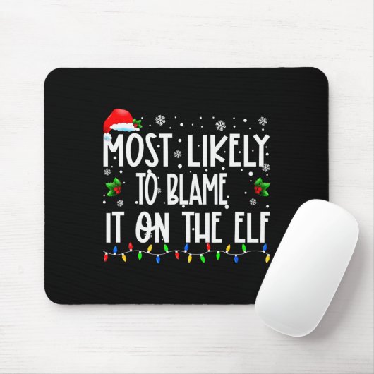 Most Likely To Blame It On The Elf Christmas Match Muismat (Met muis)