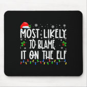 Most Likely To Blame It On The Elf Christmas Match Muismat (Voorkant)