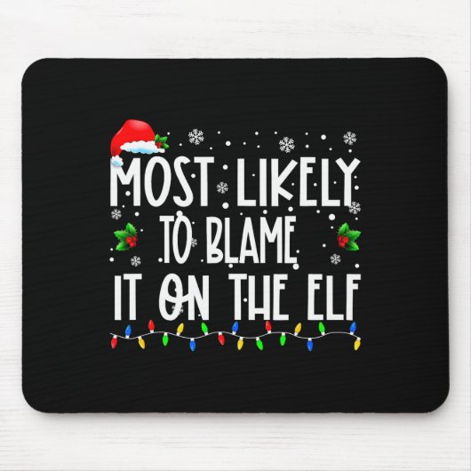 Most Likely To Blame It On The Elf Christmas Match Muismat (Voorkant)