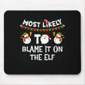 Most Likely To Blame It On The Elf Funny Christmas Muismat (Voorkant)