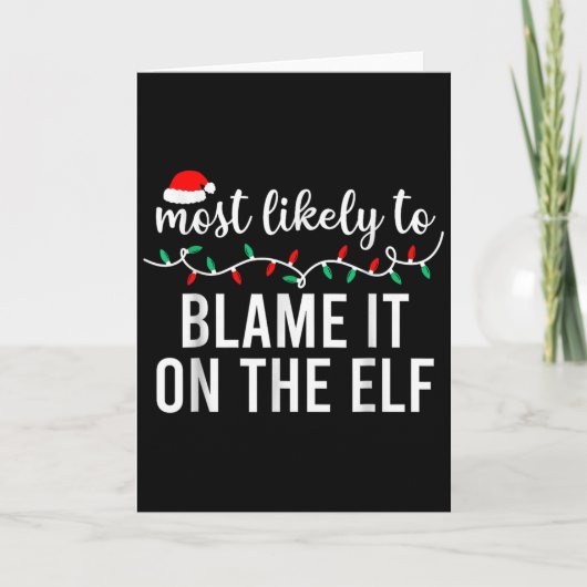 Most Likely To Blame It On The Elf Santa Family Ch Kaart (Voorkant)
