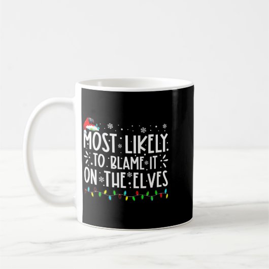 Most Likely To Blame It On The Elves Funny Christm Koffiemok (Links)
