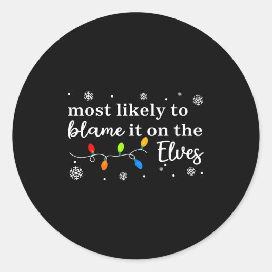 Most Likely To Blame It On The Elves Matching Chri Ronde Sticker (Voorkant)