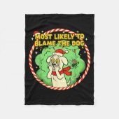 Most Likely To Blame The Dog Funny Christmas  Fleece Deken (Voorkant)