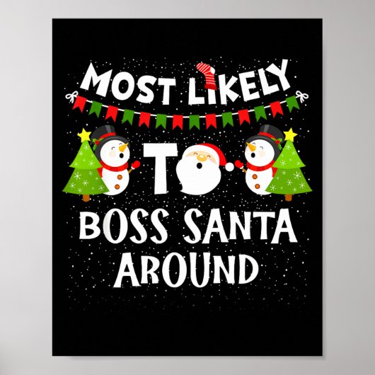 Most Likely To Boss Santa Around Funny Holiday Chr Poster (Voorkant)