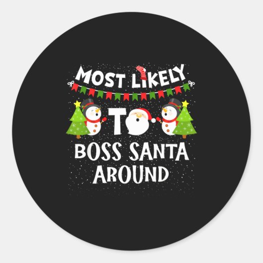 Most Likely To Boss Santa Around Funny Holiday Chr Ronde Sticker (Voorkant)