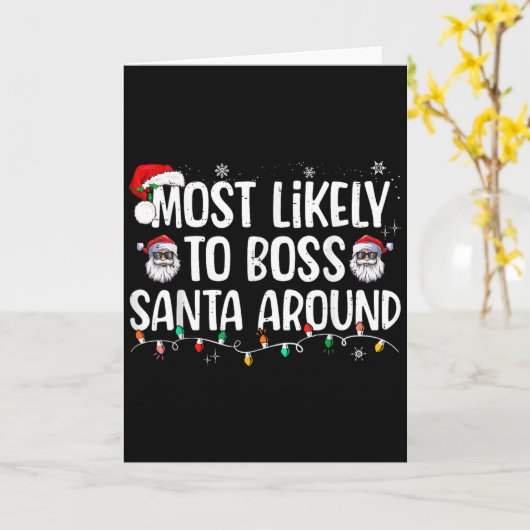 Most Likely To Boss Santa Around Funny Xmas Family Kaart (Gele Bloem)