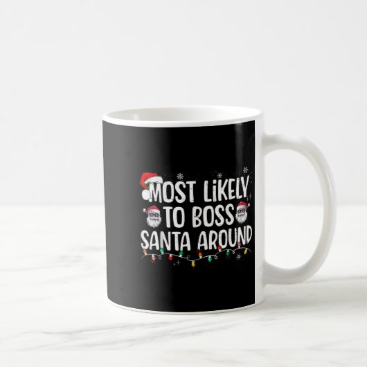 Most Likely To Boss Santa Around Funny Xmas Family Koffiemok (Rechts)