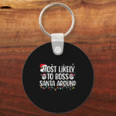 Most Likely To Boss Santa Around Funny Xmas Family Sleutelhanger (Voorkant)