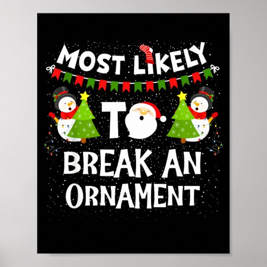 Most Likely To Break An Ornament Snowman Family Ch Poster (Voorkant)