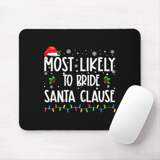 Most Likely To Bride Santa Clause Christmas Matchi Muismat (Met muis)