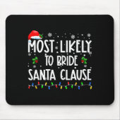 Most Likely To Bride Santa Clause Christmas Matchi Muismat (Voorkant)
