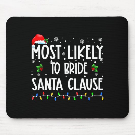 Most Likely To Bride Santa Clause Christmas Matchi Muismat (Voorkant)