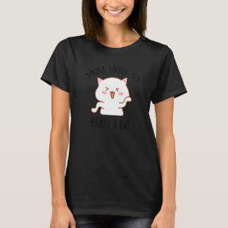 Most Likely To Bring Home A Cat Cute Cat  Christma T-shirt
