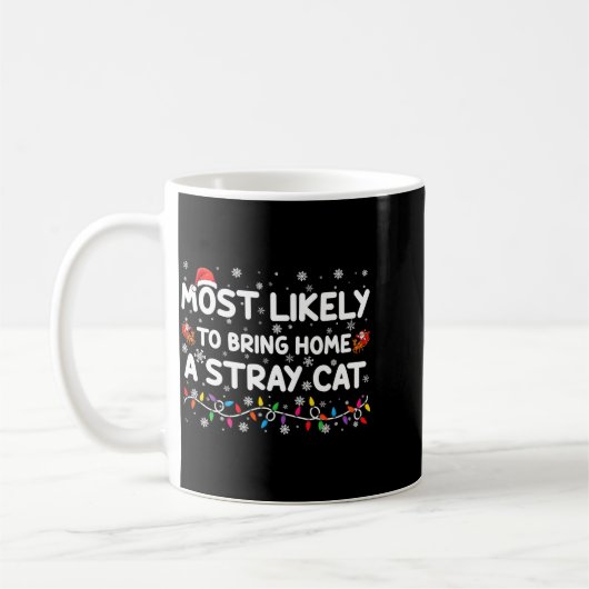 Most Likely To Bring Home A Stray Cat Christmas  Koffiemok (Links)