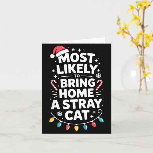 Most Likely To Bring Home A Stray Cat Funny Christ Kaart (Gele Bloem)