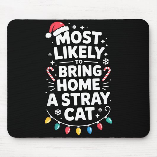Most Likely To Bring Home A Stray Cat Funny Christ Muismat (Voorkant)