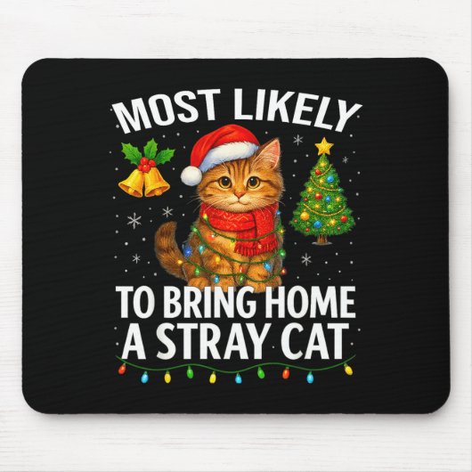 Most Likely To Bring Home A Stray Cat Funny Christ Muismat (Voorkant)