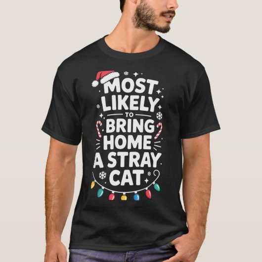 Most Likely To Bring Home A Stray Cat Funny Christ T-shirt (Voorkant)