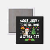 Most Likely To Bring Home A Stray Cat Matching Chr Magneet (Voorkant / Achterkant)