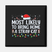 Most Likely To Bring Home A Stray Cat Matching Chr Magneet (Voorkant)