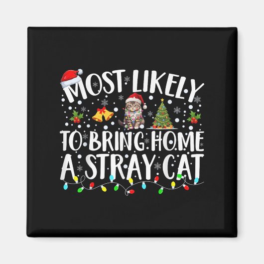 Most Likely To Bring Home A Stray Cat Matching Chr Magneet (Voorkant)