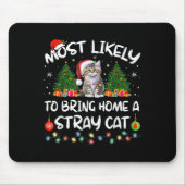 Most Likely To Bring Home A Stray Cat Matching Chr Muismat (Voorkant)