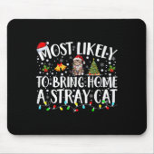 Most Likely To Bring Home A Stray Cat Matching Chr Muismat (Voorkant)