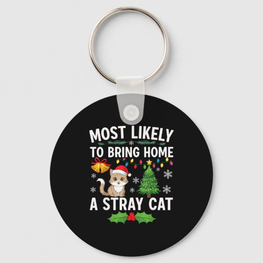 Most Likely To Bring Home A Stray Cat Matching Chr Sleutelhanger (Voorkant)
