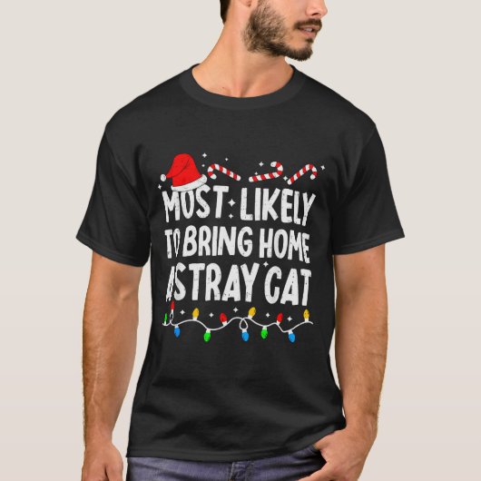 Most Likely To Bring Home A Stray Cat Matching Chr T-shirt (Voorkant)