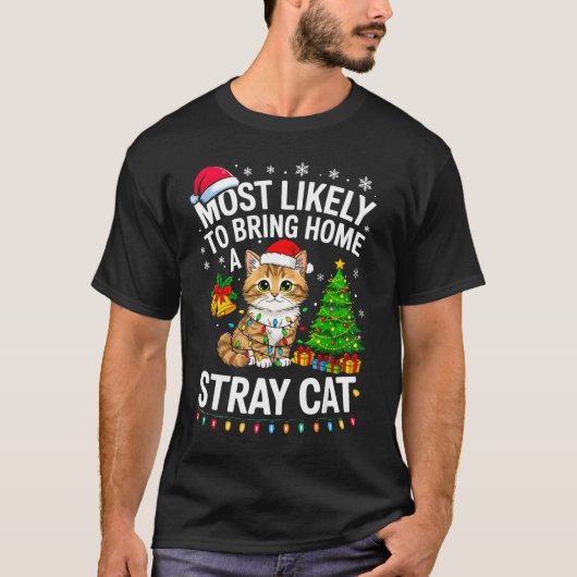 Most Likely To Bring Home A Stray Cat Matching Chr T-shirt (Voorkant)