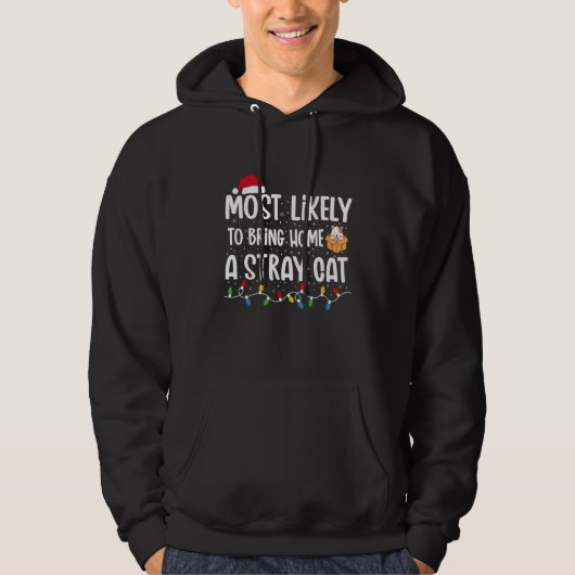 Most Likely To Bring Home A Stray Cat Matching Fam Hoodie (Voorkant)