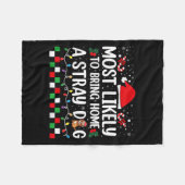 Most Likely To Bring Home A Stray Dog Christmas Fu Fleece Deken (Voorkant (Horizontaal))