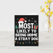 Most Likely To Bring Home A Stray Dog Christmas Fu Kaart (Gele Bloem)